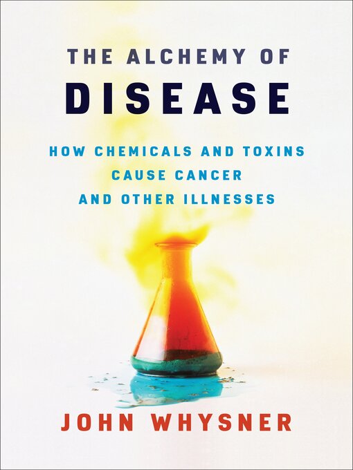 Title details for The Alchemy of Disease by John Whysner - Available